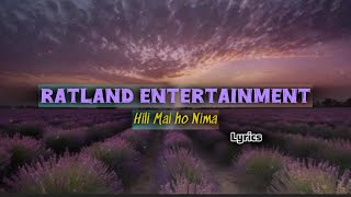 Hili mai ho nima Lyrics  Ratland Entertainment [upl. by Shelly]