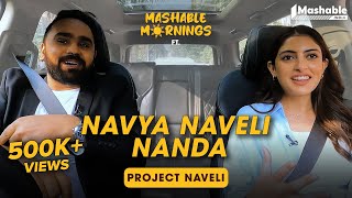 Mashable Mornings Ft Navya Naveli Nanda with Siddhaarth Aalambayan  Project Naveli   EP18 [upl. by Meade742]