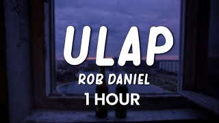 1 HOUR Rob Deniel  Ulap Lyrics [upl. by Cadmann963]