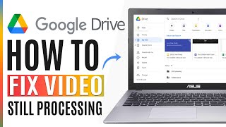 How to Fix Video Still Processing Google Drive 2024 [upl. by Phemia]