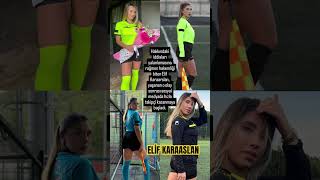 Hakemlik kariyeri biten Elif Karaaslan [upl. by Clay484]