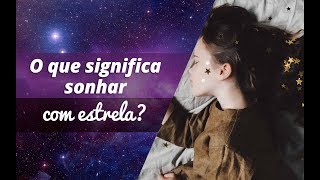 O que significa sonhar com estrela [upl. by Dante]