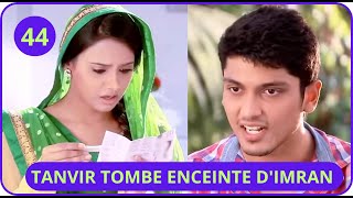 LES CONSENTEMENTS ÉPISODE 44  Tanvir tombe enceinte de Imran le fiancé de Nikhat [upl. by Trainor615]