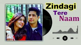 Zindagi Tere Naam Song  Sidharth Malhotra Raashii Khanna  Vishal Mishra [upl. by Esinel]