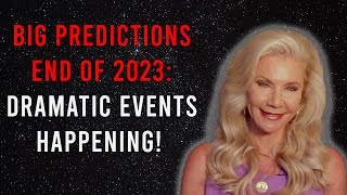 Big Predictions end of 2023 Dramatic Events Happening [upl. by Nauqan]