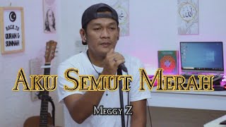 AKU SEMUT MERAH  Meggy z  Cover pop dangdut ZANCA [upl. by Grory570]