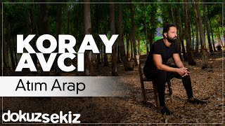 Koray Avcı  Atım Arap Official Audio [upl. by Shepp481]