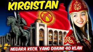 Fakta Kirgistan Negara kecil Yang Dihuni 40 Klan [upl. by Aneem]