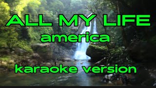 ALL MY LIFE  AMERICA  KARAOKE VERSION karaokeversion allmylife america music intertainment [upl. by Sanborne943]