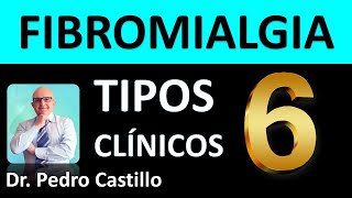 🚩 FIBROMIALGIA 6 TIPOS💥 según el ORIGEN y su FORMA DE DIAGNÓSTICO 📘 DR PEDRO CASTILLO Doctor Fibro [upl. by Hillier]