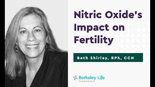 Nitric Oxide Benefits Boosting Fertility with Beth Shirley [upl. by Valentino]