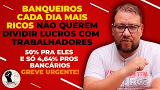 BANQUEIRO TEM 50 DE AUMENTO NO LUCRO E SÃ“ ACEITA DAR REAJUSTE DE 464 PARA OS TRABALHADORES [upl. by Anyehs]