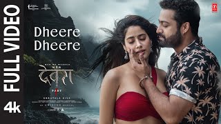 Dheere Dheere Full Video  Devara  NTR  Janhvi Kapoor  Anirudh  Shilpa Rao [upl. by Aven]