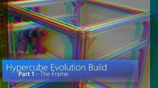 Build Hypercube Evolution  Part 1  The Frame [upl. by Francie]