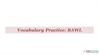 BAWL  Definition pronunciation grammar meaning  Practice grade 11 vocabulary [upl. by Candyce]