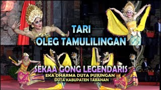 TARI OLEG TAMULILINGAN GONG KEBYAR LEGENDARIS DUTA TABANAN [upl. by Kartis]