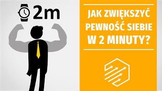 Jak zwiększyć pewność siebie w 2 minuty naukowo potwierdzony sposób [upl. by Anez578]