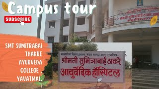 Detail campus tour ✨ smtsumitrabai thakre ayurveda college and hospital Yavatmal bams medico [upl. by Ardnuaed]