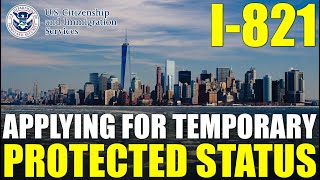 I821 Application for Temporary Protected Status TPS Application Form Step by Step [upl. by Pergrim]