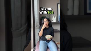 Smart English Idioms With EAT For Daily Use In Speaking idioms esl ananya speakenglish letstalk [upl. by Silvana]