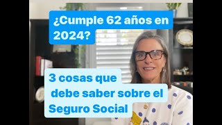 AQUÍ LO QUE DEBE SABER DEL SEGURO SOCIAL A LOS 62 AÑOS DE EDAD [upl. by Gotcher]