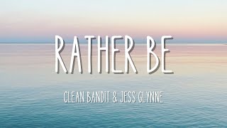 Clean Bandit  Rather Be ft Jess Glynne Lyrics [upl. by Andrew272]