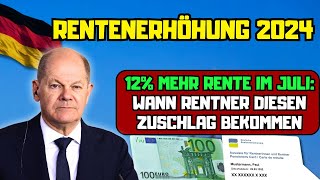 ⚡️Rentenerhöhung 2024 12 mehr Rente im Juli Wann Rentner diesen Zuschlag bekommen [upl. by Samella]