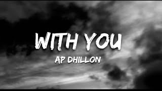 With you  AP Dhillon lyrics [upl. by Clarkin15]