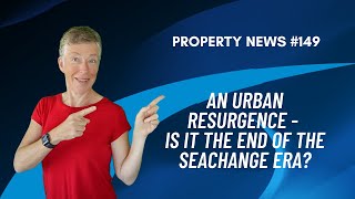 An urban resurgence is underway  is it then end of the seachangetreechange era in Australia [upl. by Yddub]