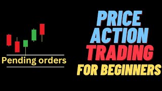 Price Action Trading For Beginners  02  What are Pending Orders [upl. by Browning]