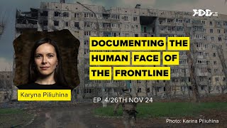 Fog of War  20241126  Ep4  Documenting the Face of Ukrainian Frontline Stories of Defenders [upl. by Bengt]