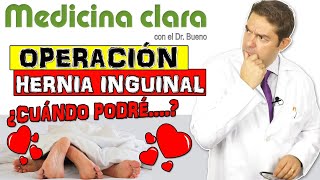 HERNIA INGUINAL OPERACIÓN ¿Cuándo mantener RELACIONES Y MÁS  Medicina Clara [upl. by Eus]