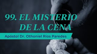 El Misterio De La Cena  Apóstol Dr Othoniel Ríos Paredes [upl. by Chev]