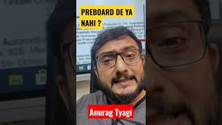 Cbse Boards 2021 22  Pre Board De ya Nahi  shorts anuragtyagiclasses [upl. by Bourke]