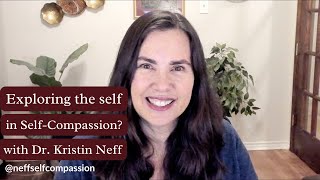 Exploring the Self in SelfCompassion  A Message from Dr Kristin Neff [upl. by Vedetta]