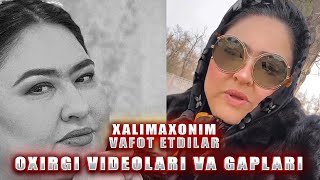 Oxirgi video va gaplari Xalima Ibragimova vafot etdi video live [upl. by Ecinaj]