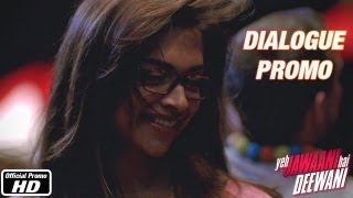 Tum bohot cool ho Naina  Dialogue Promo 1  Yeh Jawaani Hai Deewani [upl. by Aydin146]