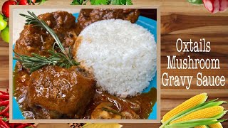 Oxtails In Mushroom Gravy Sauce [upl. by Snyder]