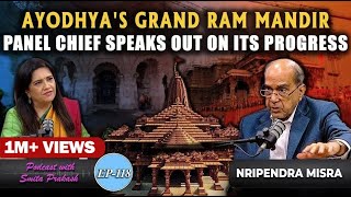 EP118  Insider Insights Key Updates on Ayodhya’s Ram Temple Construction with Nripendra Misra [upl. by Hagai]