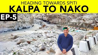 EP 5  Kalpa to Ropa Valley to Nako  Kinnaur Valley Himachal Pradesh  Spiti Tour [upl. by Cacilia]