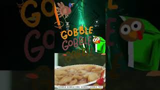 Gobble Gobble Happy Thanksgiving Gobble shorts [upl. by Alletsyrc]