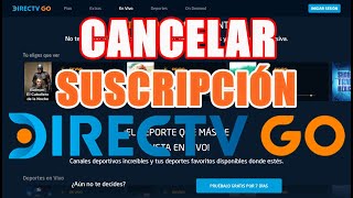 DIRECTV GO como CANCELAR y DAR de BAJA la SUSCRIPCIÓN [upl. by Rehpotsyrhc]