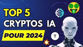 TOP 5 des CRYPTOS DINTELLIGENCE ARTIFICIELLE À SURVEILLER POUR 2024 🔥🤖 [upl. by Alexina604]