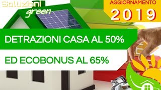 NOVITÀ DETRAZIONI FISCALI 2019 per la CASA Ecobonus Ecotassa e Ristrutturazioni per la Casa 115 [upl. by Alleirbag]