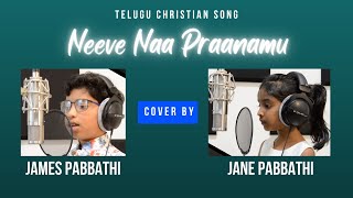 Neeve Na Pranamu  Telugu Christian Song  Cover by James amp Jane Pabbathi  Sunny Bandela [upl. by Giorgio]