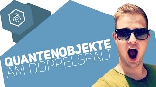 Quantenobjekte am Doppelspalt – Quantenphysik [upl. by Danit]