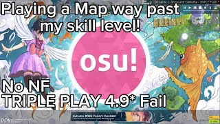 Playing a Osu Map Wayyy past my skill level Triple Play 49 NM Fail [upl. by Nai754]