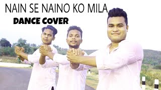 Nain Se Naino Ko Mila FUSION DANCE COVER by SHOWSTOPPERS CREW [upl. by Federico]