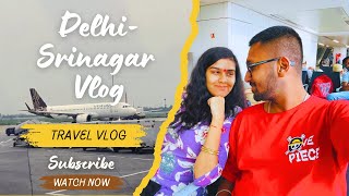 Delhi to Srinagar Trip  Ek safar Flight wala  ft My Wife [upl. by Rame]