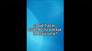 ¿Qué hacer cuanto tu pareja te traiciona [upl. by Elahcar]